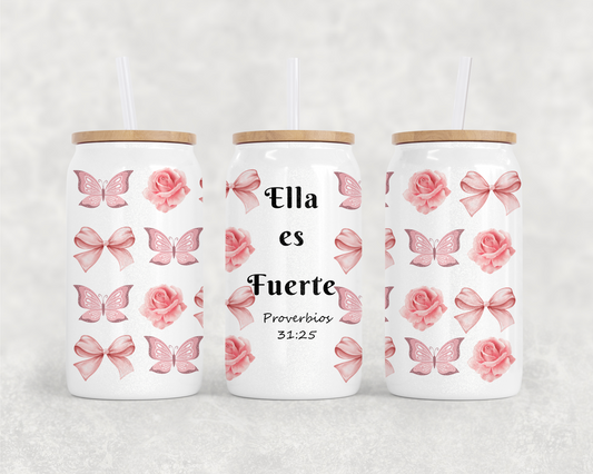 Ella Es Fuerte Glass can